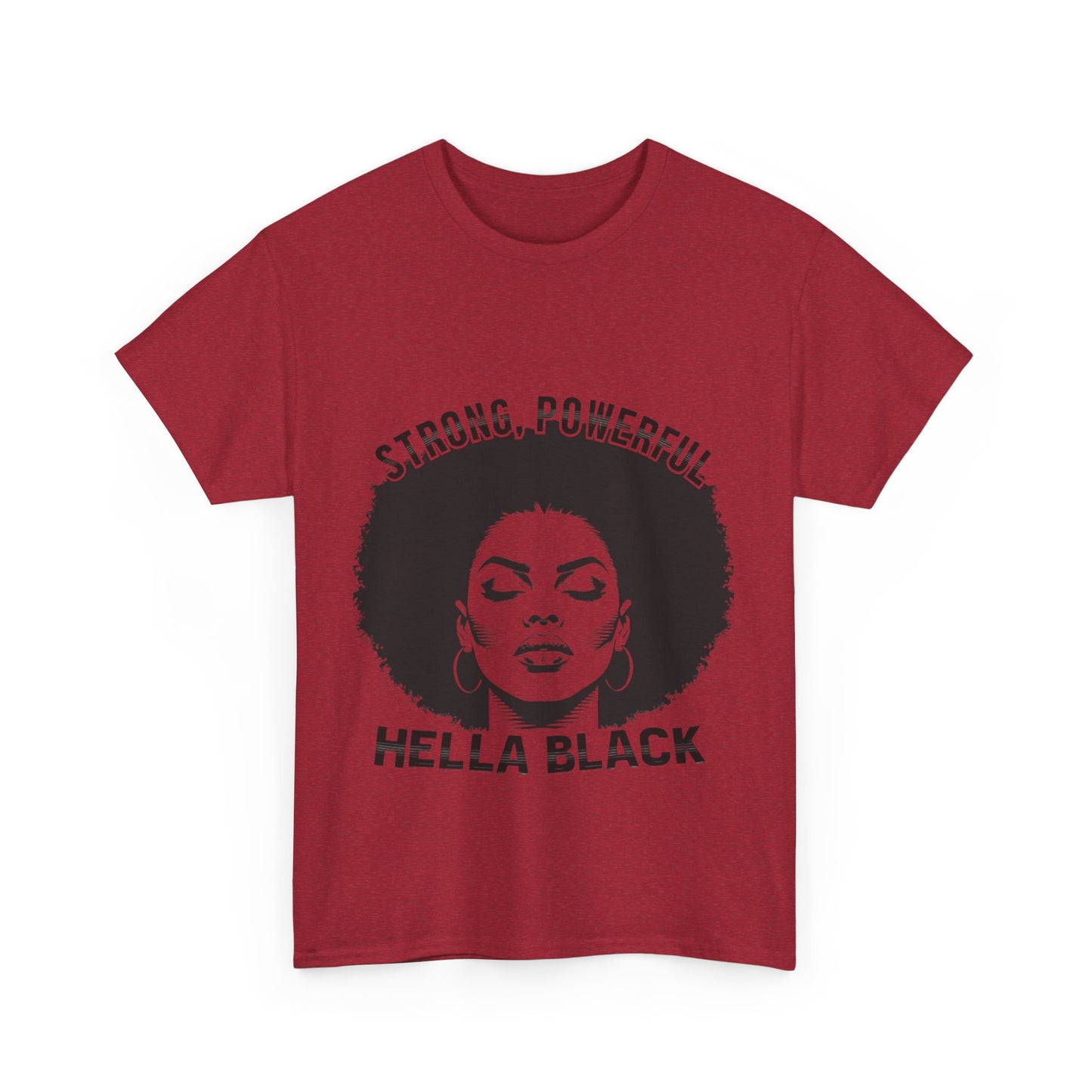 Strong, Powerful, Hella Black Afro Tee