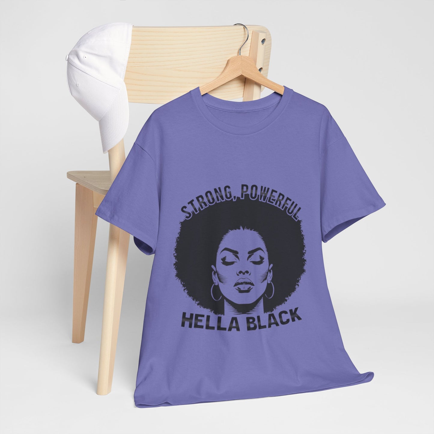 Strong, Powerful, Hella Black Afro Tee