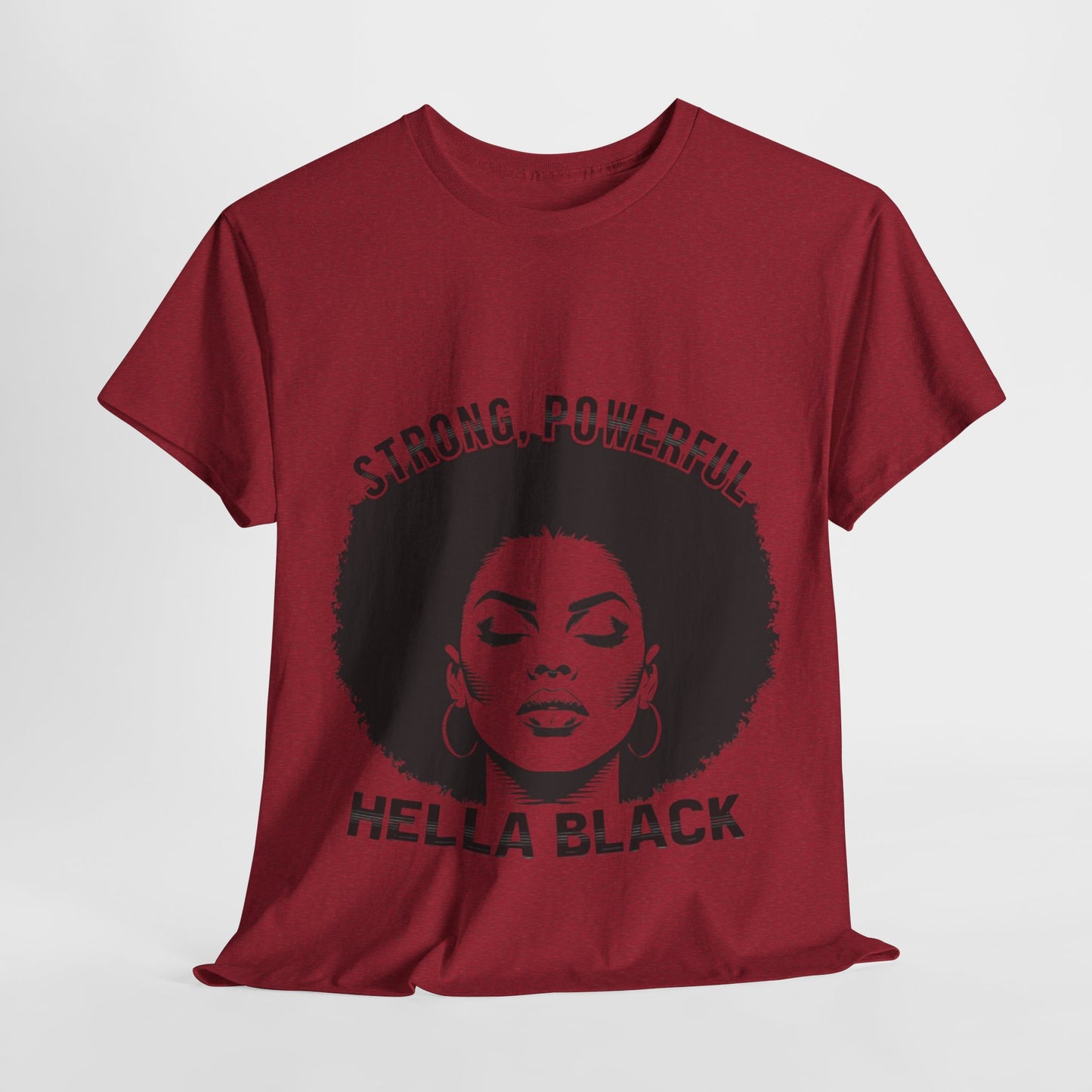 Strong, Powerful, Hella Black Afro Tee