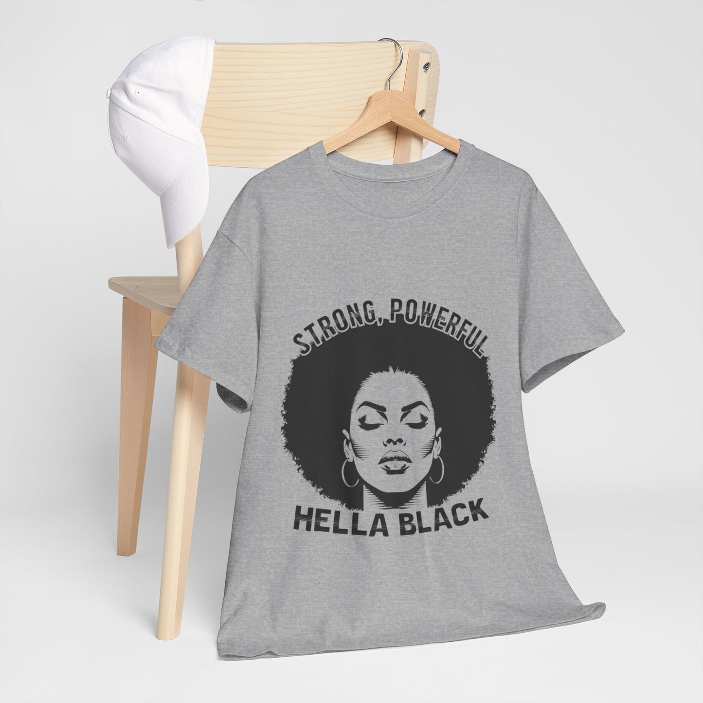 Strong, Powerful, Hella Black Afro Tee