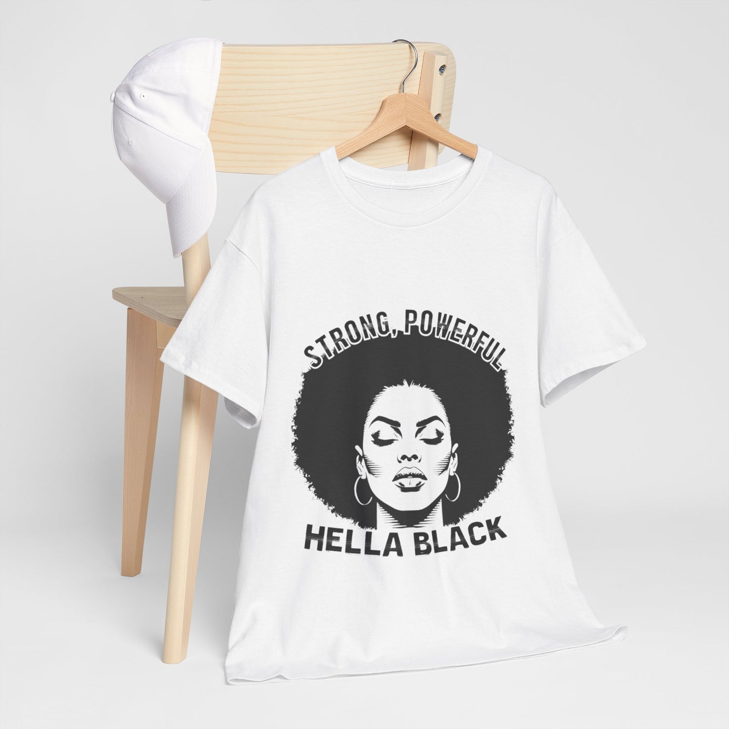 Strong, Powerful, Hella Black Afro Tee